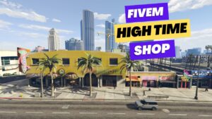 Fivem High Time Shop