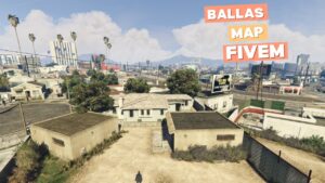 Ballas Map Fivem
